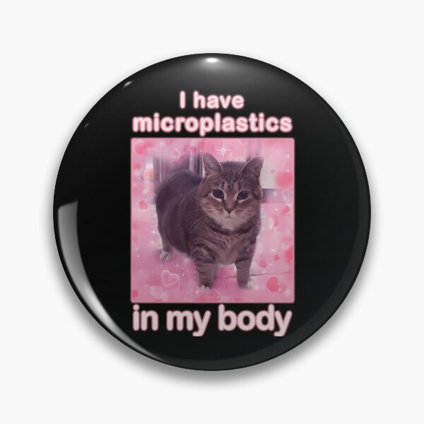 Item preview, Microplastics In Body Funny Cat Meme Gifts designed and sold by pinosaleana.