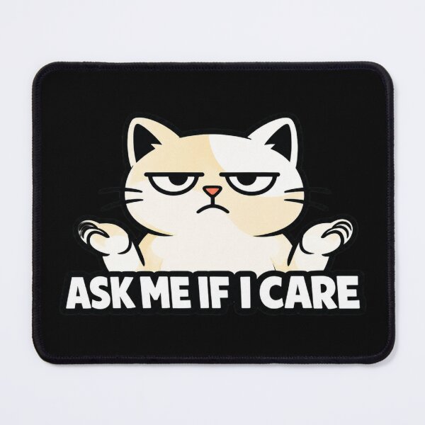 Item preview, Funny Cat Ask Me If I Care Sticker | Cute Sarcastic Cat Meme designed and sold by Moonveil_Studio.