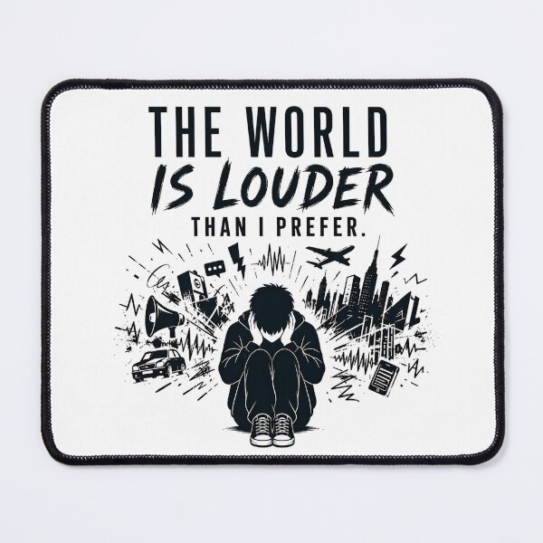 Item preview, The World Is Louder Than I Prefer Sensory Overload designed and sold by Aureva Arts Shop.