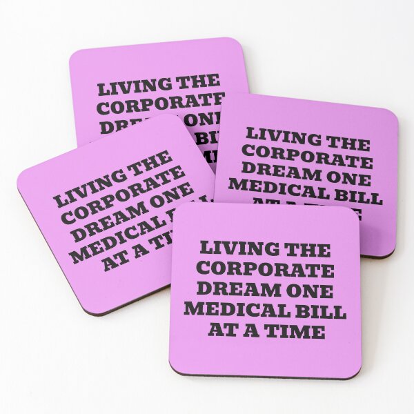 Item preview, Living The Corporate Dream One Medical Bill At A Time designed and sold by WakeNBake-Tees.