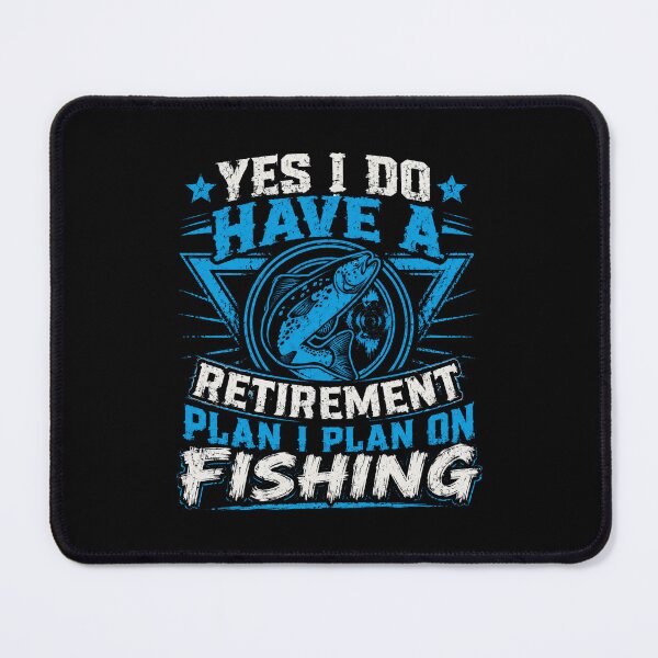 Item preview, Yes I Do Have A Retirement Plan I Plan On Fishing Angler Fisherman Retiree designed and sold by SkeletonsDanger.