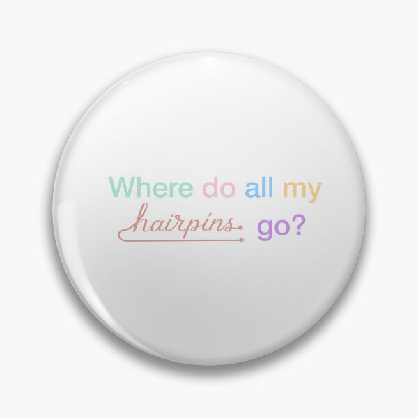 Item preview, Copy of Copy of Where Did All My Hairpins Go? | Funny Bobby Pin Quote designed and sold by pinkstickstore.