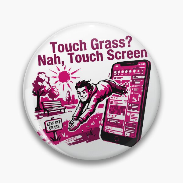 Item preview, Touch Grass Nah Touch | Screen Funny Quote designed and sold by XYZ LAB by Jesuperman.