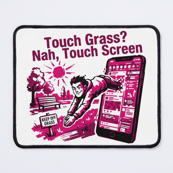 Item preview, Touch Grass Nah Touch | Screen Funny Quote designed and sold by XYZ LAB by Jesuperman.