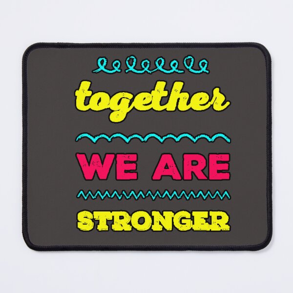 Item preview, Together We Are Stronger | Motivational Quote designed and sold by AstronautMerch.