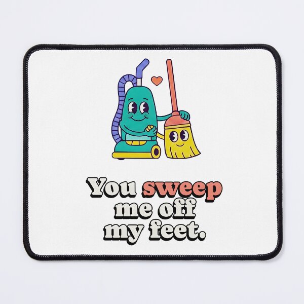 Item preview, You sweep me off my feet designed and sold by SlayPOPShop.