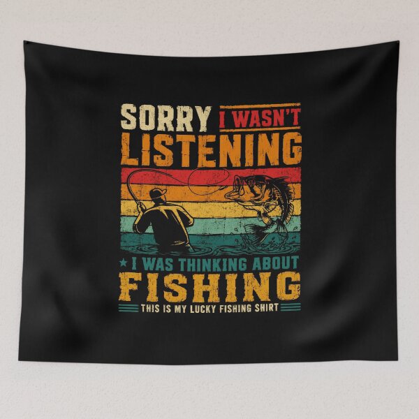Item preview, Sorry I Wasn't Listening I Was Thinking About Fishing Fisherman Angler Gift designed and sold by SkeletonsDanger.
