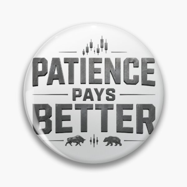 Item preview, Patience Pays Better Forex Trading Motivation Design designed and sold by PipForgeStudio .