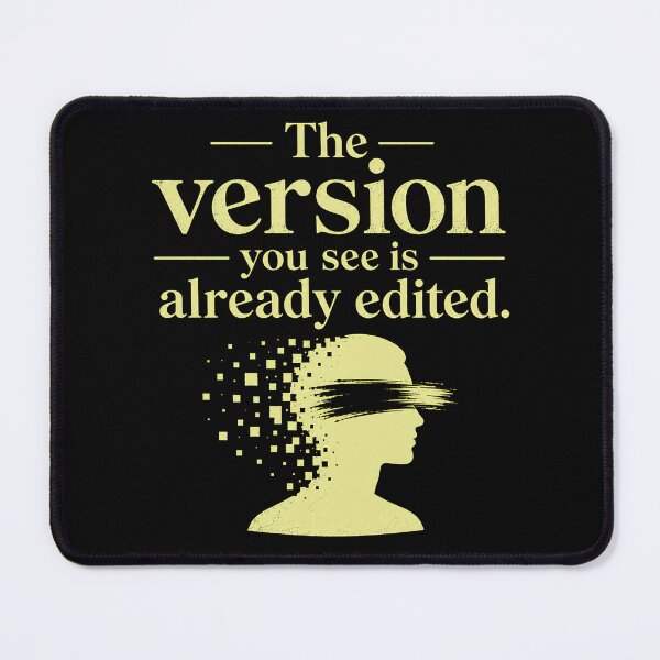 Item preview, The Version You See Is Already Edited Light Ink designed and sold by Aureva Arts Shop.