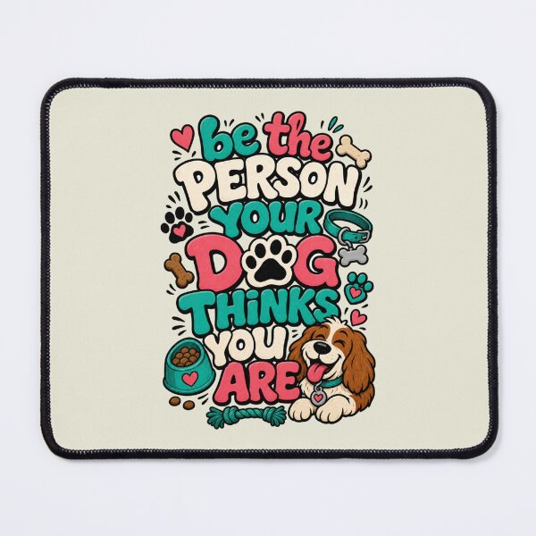 Item preview, Be The Person Your Dog Thinks You Are designed and sold by BrambleBox.