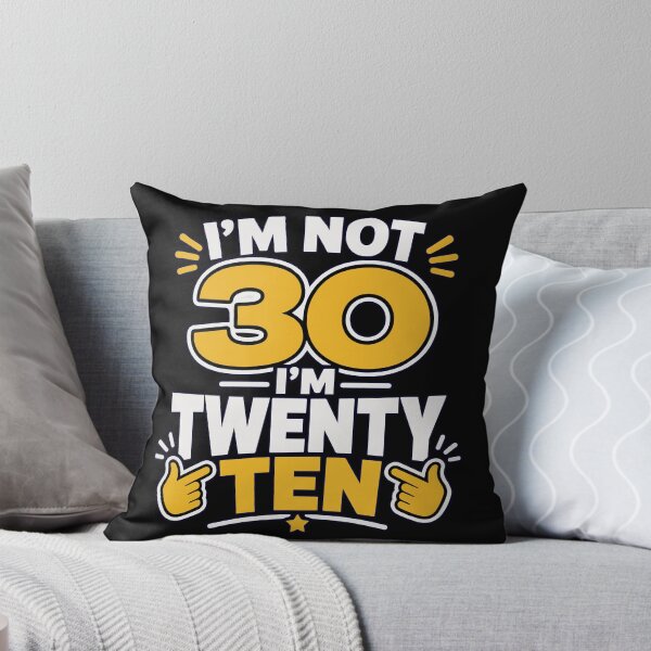 Item preview, I'm Not 30 I'm Twenty Ten | Funny 30th Birthday Typography T-Shirt designed and sold by Huddy-clothes.