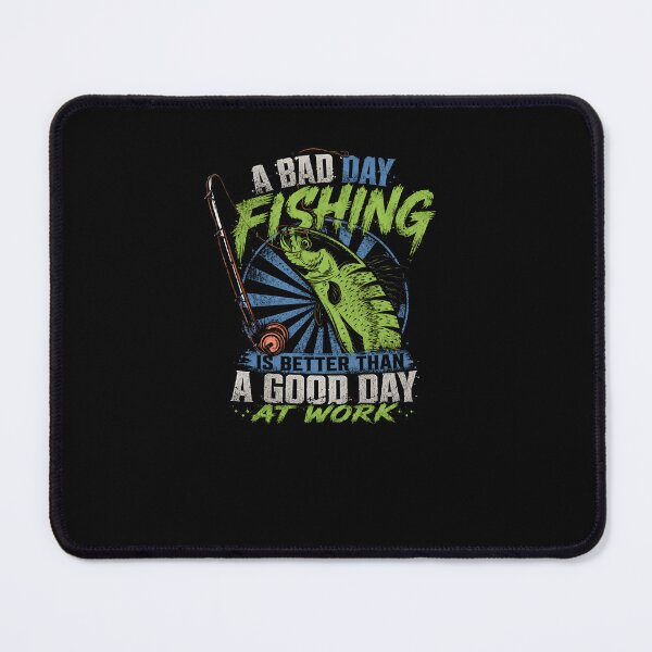 Item preview, A Bad Day Fishing Is Better Than A Good Day At Work Fisherman Angler Outdoors Hobby designed and sold by RetroMini2026.