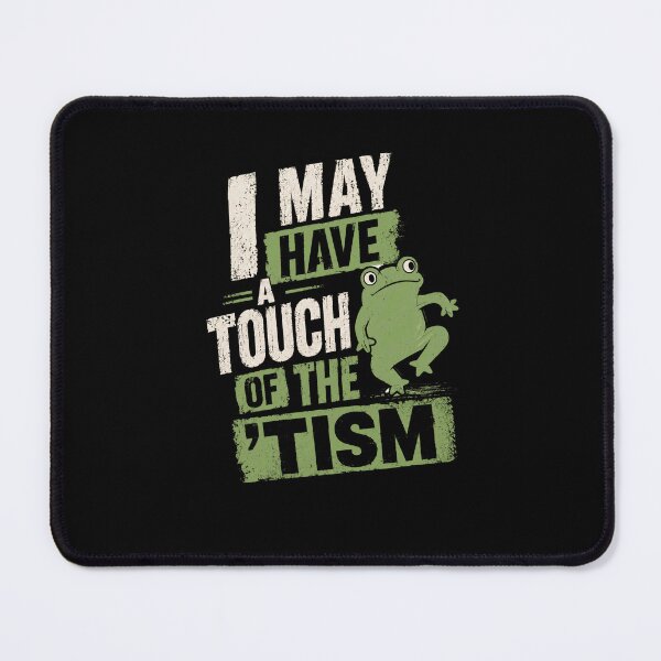 Item preview, I May Have A Touch Of The 'Tism Neurodivergent Frog Humor designed and sold by RetroMini2026.