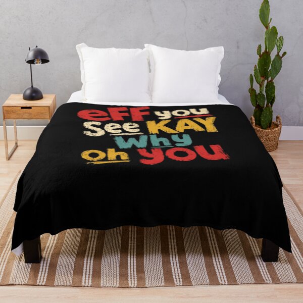 Item preview, Eff You See Kay Why Oh You Explicit Sarcasm Text designed and sold by RetroMini2026.