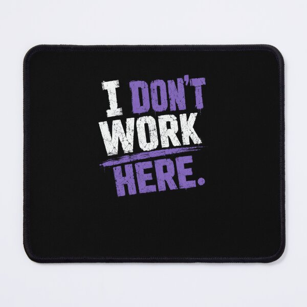 Item preview, I Don't Work Here Sarcastic Humorous Anti Work Design designed and sold by RetroMini2026.