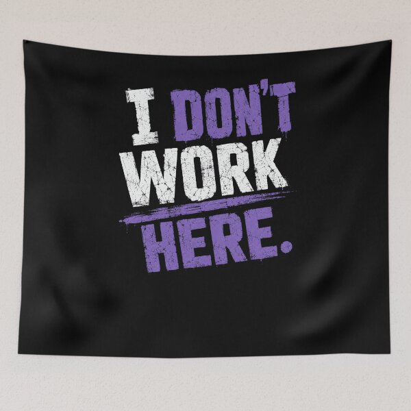 Item preview, I Don't Work Here Sarcastic Humorous Anti Work Design designed and sold by RetroMini2026.