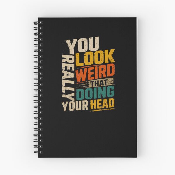 Item preview, You Look Really Weird Whats Doing Your Head Funny Sarcastic Quote Humor designed and sold by RetroMini2026.