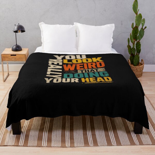 Item preview, You Look Really Weird Whats Doing Your Head Funny Sarcastic Quote Humor designed and sold by RetroMini2026.