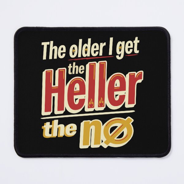 Item preview, The Older I Get The Heller The No designed and sold by Colorfulman.