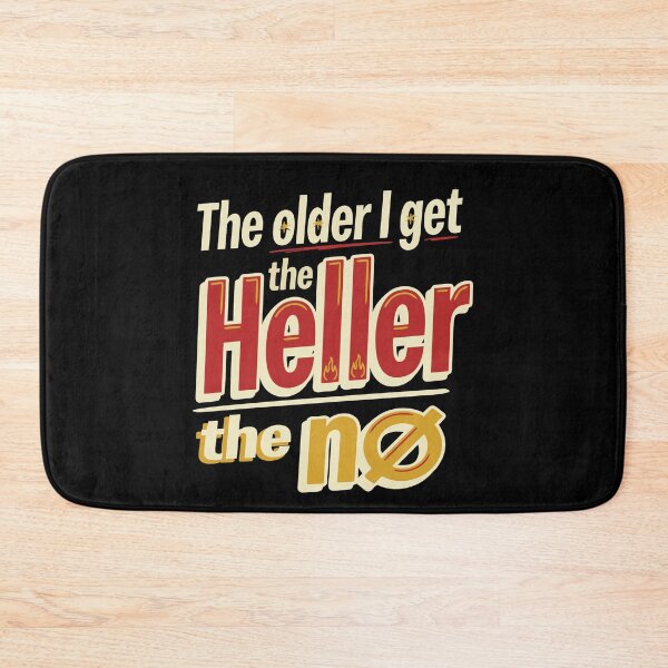Item preview, The Older I Get The Heller The No designed and sold by Colorfulman.
