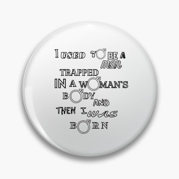 Item preview, I used to be a man trapped in a woman's body designed and sold by Jusiasw.