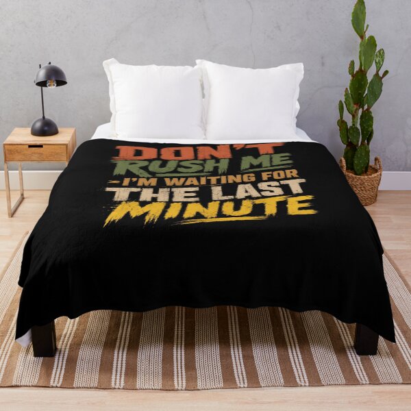 Item preview, Don't Rush Me I'm Waiting For The Last Minute Procrastinator Sarcasm Humor designed and sold by RetroMini2026.
