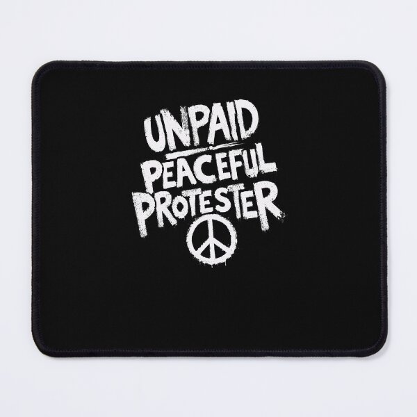 Item preview, Unpaid Peaceful Protester Activism Peace Protest designed and sold by RetroMini2026.