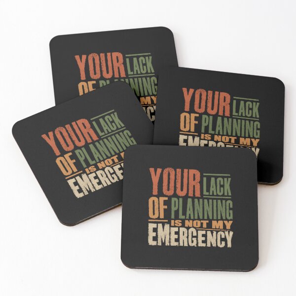 Item preview, Your Lack Of Planning Is Not My Emergency Sarcastic Work Boundaries Employee designed and sold by RetroMini2026.