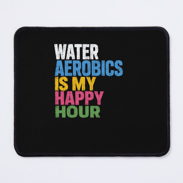 Item preview, Water Aerobics Is My Happy Hour Water Fitness Aquatic Exercise Enthusiast designed and sold by RetroMini2026.