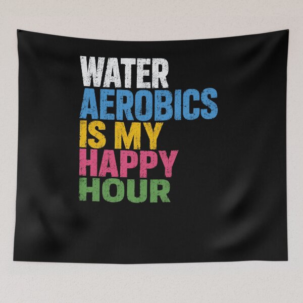 Item preview, Water Aerobics Is My Happy Hour Water Fitness Aquatic Exercise Enthusiast designed and sold by RetroMini2026.
