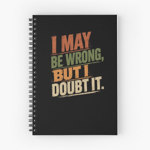 Item preview, I May Be Wrong, But I Doubt It Sarcasm Quote Funny Witty Saying designed and sold by RetroMini2026.