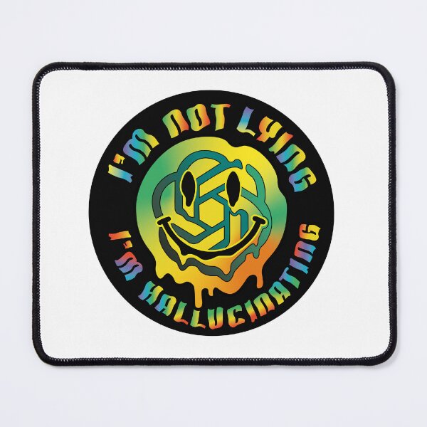 Item preview, I'm Not Lying I'm Hallucinating designed and sold by StikerChuns.