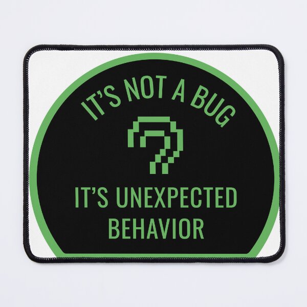 Item preview, Tech Humor Unexpected Behavior Coding Graphic designed and sold by StikerChuns.
