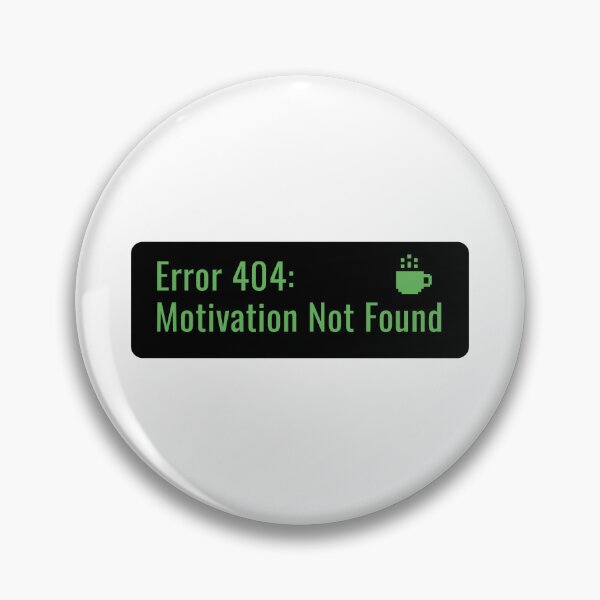 Item preview, Error 404 Motivation Not Found Sticker designed and sold by StikerChuns.