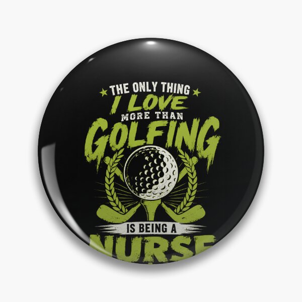Item preview, The Only Thing I Love More Than Golfing Is Being A Nurse | Registered Nurse Golfer Life designed and sold by HumansStuck12.