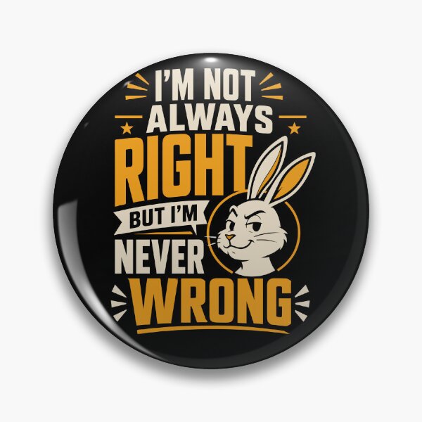 Item preview, I'm Not Always Right But I'm Never Wrong | Funny Rabbit Typography T-Shirt designed and sold by Huddy-clothes.