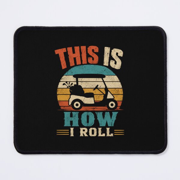 Item preview, This Is How I Roll Golfer Golf Cart Player Golfing Hobby designed and sold by HumansStuck12.