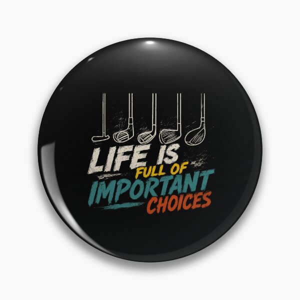 Item preview, Life Is Full Of Important Choices Golf Player Golfer Fan designed and sold by HumansStuck12.