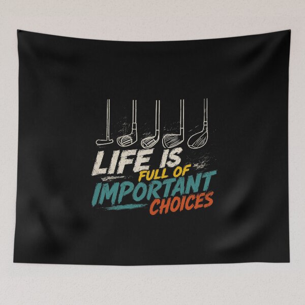 Item preview, Life Is Full Of Important Choices Golf Player Golfer Fan designed and sold by HumansStuck12.