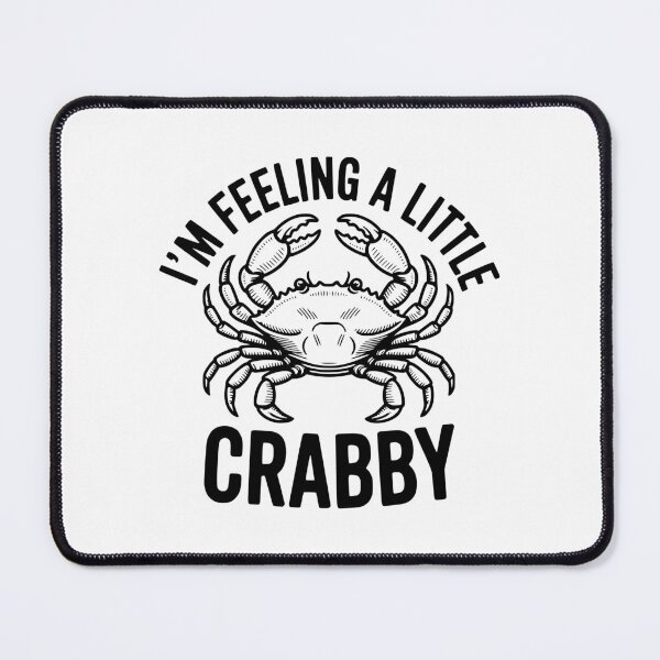 Item preview, I'm Feeling a Little Crabby designed and sold by Frank Ring.
