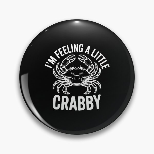 Item preview, I'm Feeling a Little Crabby designed and sold by Frank Ring.