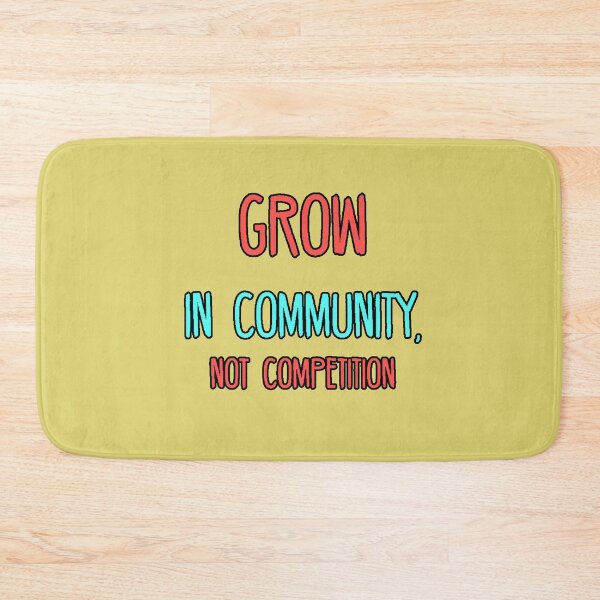 Item preview, Grow in Community, Not in Competition | Empowerment Quote designed and sold by AstronautMerch.