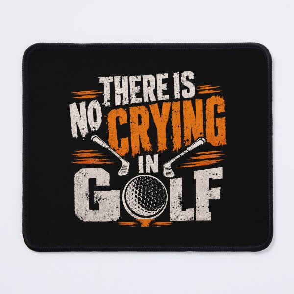 Item preview, There Is No Crying In Golf Funny Golf Player designed and sold by HumansStuck12.