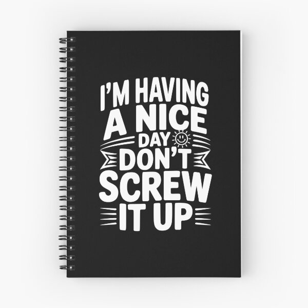 Item preview, I'm Having a Nice Day Don't Screw It Up designed and sold by Frank Ring.