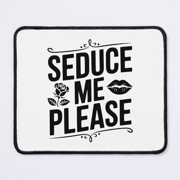 Item preview, Seduce Me Please designed and sold by Frank Ring.