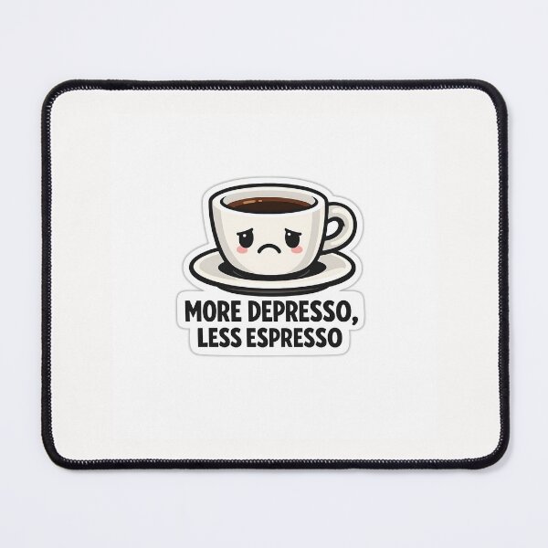 Item preview, More Depresso Less Espresso Funny Coffee Sticker designed and sold by yanejoy.