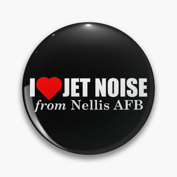 Item preview, I Love Jet Noise from Nellis AFB designed and sold by longneckgoosie.