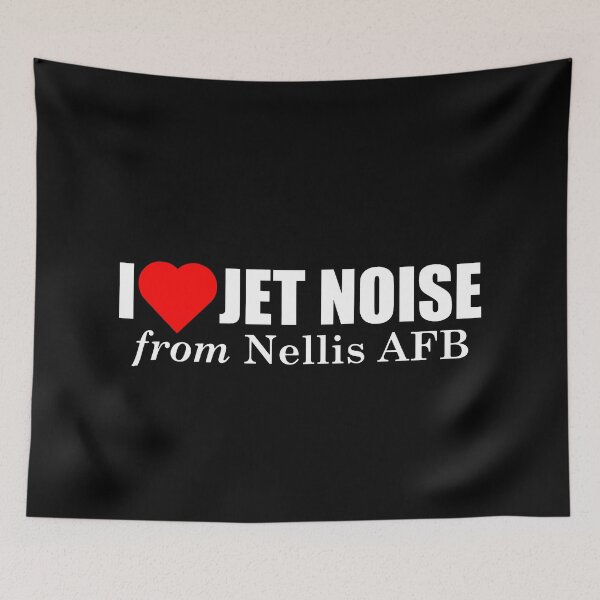 Item preview, I Love Jet Noise from Nellis AFB designed and sold by longneckgoosie.