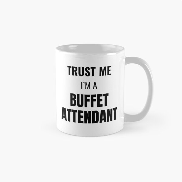 Item preview, Trust Me I'm a Buffet Attendant (Black) designed and sold by ShipCrewNation.