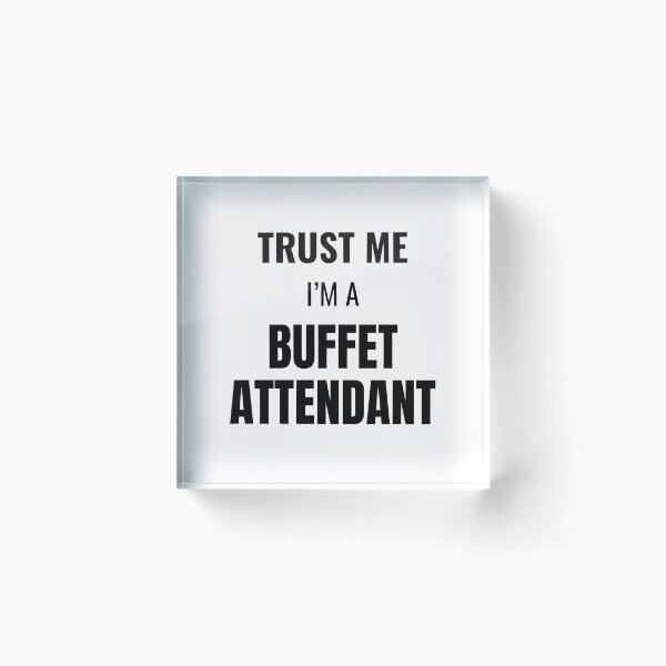 Item preview, Trust Me I'm a Buffet Attendant (Black) designed and sold by ShipCrewNation.